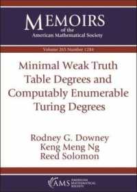 Minimal Weak Truth Table Degrees and Computably Enumerable Turing Degrees (Memoirs of the American Mathematical Society)