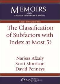 The Classification of Subfactors with Index at Most $5 \frac {1}{4}$ (Memoirs of the American Mathematical Society)