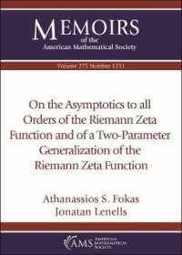 On the Asymptotics to All Orders of the Riemann Zeta Function and of a Two-Parameter Generalization of the Riemann Zeta Function (Memoirs of the American Mathematical Society)