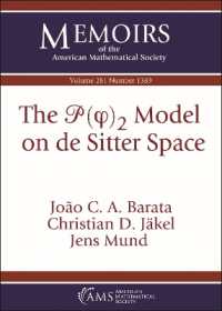 The $\mathscr {P}(\varphi )_2$ Model on De Sitter Space (Memoirs of the American Mathematical Society)
