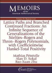 Lattice Paths and Branched Continued Fractions : An Infinite Sequence of Generalizations of the Stieltjes-Rogers and Thron-Rogers Polynomials, with Coefficientwise Hankel-Total Positivity (Memoirs of the American Mathematical Society)