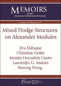 Mixed Hodge Structures on Alexander Modules (Memoirs of the American Mathematical Society)