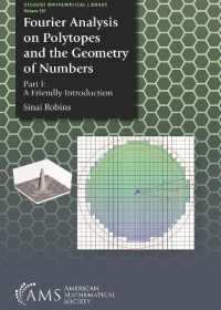 Fourier Analysis on Polytopes and the Geometry of Numbers : Part I: a Friendly Introduction (Student Mathematical Library)