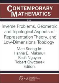 Inverse Problems, Geometric and Topological Aspects of Representation Theory, and Low-Dimensional Topology (Contemporary Mathematics)