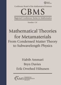 Mathematical Theories for Metamaterials : From Condensed Matter Theory to Subwavelength Physics (Cbms Regional Conference Series in Mathematics)