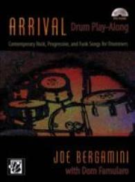 Arrival Drum Play-Along : Contemporary Rock, Progressive, and Funk Songs for Drummers （1 PAP/COM）