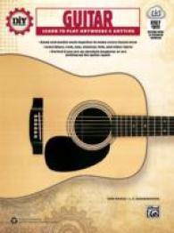 Diy, Do It Yourself, Guitar : Learn to Play Anywhere & Anytime (Diy (Do It Yourself)) （PAP/PSC）