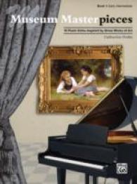 Museum Masterpieces Book 1 : Early Intermediate: 10 Piano Solos Inspired by Great Works of Art (Museum Masterpieces)