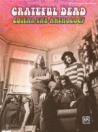 Grateful Dead Guitar Tab Anthology : Authentic Guitar Tab Edition
