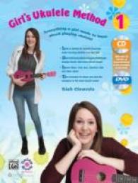 Girl's Ukulele Method : Everything a Girl Needs to Know about Playing Ukulele! (Girl's Ukulele Method) （PAP/COM/DV）