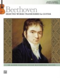 Beethoven Selected Works Transcribed for Guitar : Light Classics Arrangements for Guitar (Alfred Classical Guitar Masterworks)