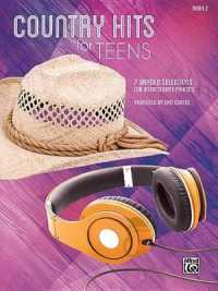Country Hits for Teens， Bk 2 : 7 Graded Selections for Intermediate Pianists (Hits for Teens)