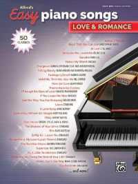Alfred's Easy Piano Songs -- Love & Romance : 50 Classics (Alfred's Easy)
