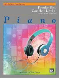 Alfred's Basic Piano Library Popular Hits Complete， Bk 1 : For the Later Beginner (Alfred's Basic Piano Library)