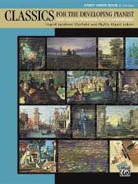 Classics for the Developing Pianist, Book 2 : Study Guide for Preparation, Practice & Performance