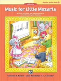 Rhythm Speller : Written Activities and Rhythm Patterns to Reinforce Rhythm-reading (Music for Little Mozarts)