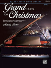 Grand Duets for Christmas Book 3 : 8 Late Elementary Arrangements for One Piano, Four Hands (Melody Bober Piano Library)