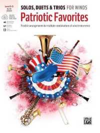 Solos， Duets & Trios for Winds -- Patriotic Favorites : Flexible Arrangements for Multiple Combinations of Wind Instruments， Book & Online Audio/Software/PDF (Solos， Duets & Trios for Winds)