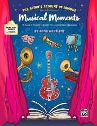 The Actor's Account of Famous (and Not-So-Famous) Musical Moments : 15 Readers' Theater Scripts for the General Music Classroom