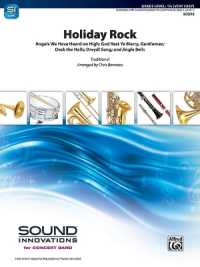 Holiday Rock : Featuring: Angels We Have Heard on High / God Rest Ye Merry Gentlemen / Deck the Halls / Dreydl Song / Jingle Bells, Conductor Score (Sound Innovations for Concert Band)