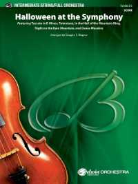 Halloween at the Symphony : Featuring Toccata in D Minor， Totentanz， in the Hall of the Mountain King， Night on the Bare Mountain， and Danse Macabre， Conductor Score (Belwin Intermediate Full Orchestra)