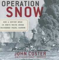 Operation Snow : How a Soviet Mole in FDR's White House Triggered Pearl Harbor