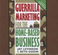 Guerrilla Marketing for the Home-Based Business （Library）