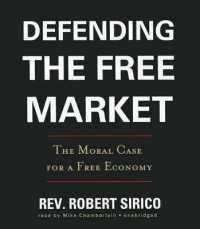 Defending the Free Market : The Moral Case for a Free Economy