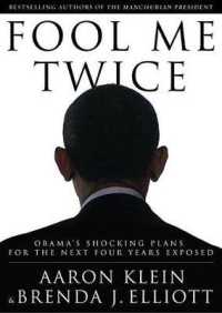 Fool Me Twice : Obama's Shocking Plans for the Next Four Years Exposed （Library）