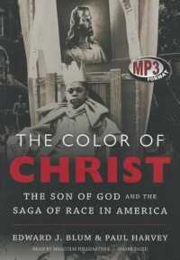 The Color of Christ : The Son of God and the Saga of Race in America