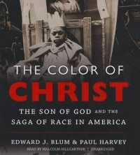 The Color of Christ : The Son of God and the Saga of Race in America
