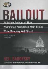 Bailout : An inside Account of How Washington Abandoned Main Street While Rescuing Wall Street