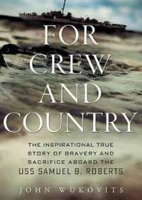 For Crew and Country : The Inspirational True Story of Bravery and Sacrifice Aboard the USS Samuel B. Roberts