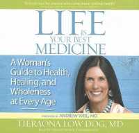 Life Is Your Best Medicine : A Woman's Guide to Health, Healing, and Wholeness at Every Age