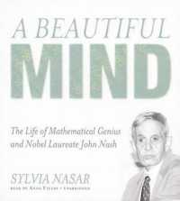 A Beautiful Mind : The Life of Mathematical Genius and Nobel Laureate John Nash