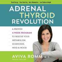 The Adrenal Thyroid Revolution : A Proven 4-Week Program to Rescue Your Metabolism, Hormones, Mind & Mood