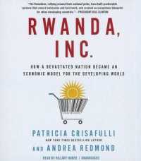 Rwanda, Inc. : How a Devastated Nation Became an Economic Model for the Developing World