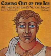 Coming Out of the Ice : An Unexpected Life