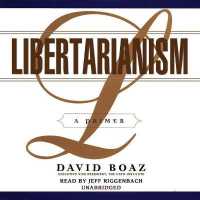 Libertarianism : A Primer