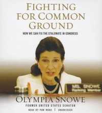 Fighting for Common Ground : How We Can Fix the Stalemate in Congress