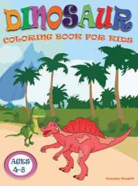 Dinosaur Coloring Book for Kids ages 4-8 : Great Gift for Boys & Girls Ages 4-8, 8-12 with Cute Epic Prehistoric Animals scenes and cool graphics.