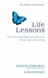 Life Lessons : How Our Mortality Can Teach Us about Life and Living -- Paperback / softback