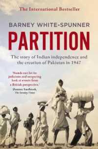 Partition : The story of Indian independence and the creation of Pakistan in 1947