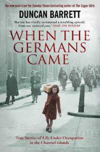 When the Germans Came : True Stories of Life under Occupation in the Channel Islands