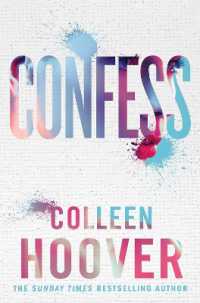 Confess : an emotional and gripping novel from #1 Sunday Times bestselling author of IT ENDS WITH US