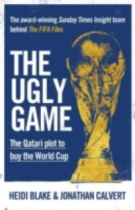Ugly Game : The Qatari Plot to Buy the World Cup -- Paperback