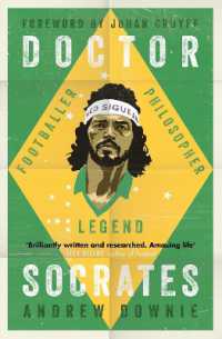 Doctor Socrates : Footballer, Philosopher, Legend