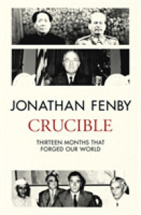 Crucible : Thirteen Months that Forged Our World -- Paperback / softback