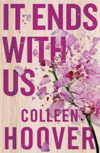 コリ－ン・フ－ヴァ－『世界の終わり、愛のはじまり』（原書）<br>It Ends with Us : The emotional #1 Sunday Times bestseller. Now a major film starring Blake Lively and Justin Baldoni
