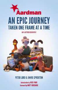 Aardman: an Epic Journey : Taken One Frame at a Time